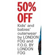 50% Off Kids' and Babies' Outerwear by London Fog and F.O.G. by London Fog