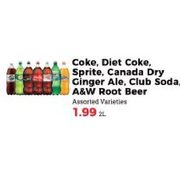 Coke, Diet Coke, Sprite, Canada Dry Ginger Ale, Club Soda, A&W Root Beer - $1.99/2L