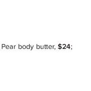 Pear Body Butter  - $24.00