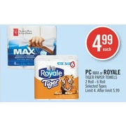 PC Max Or Royale Tiger Paper Towels - $4.99