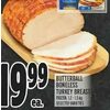 Butterball Boneless Turkey Breast - $19.99