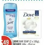 Dove Bar Soap, Degree or Secret Antiperspirant/Deodorant - $5.49